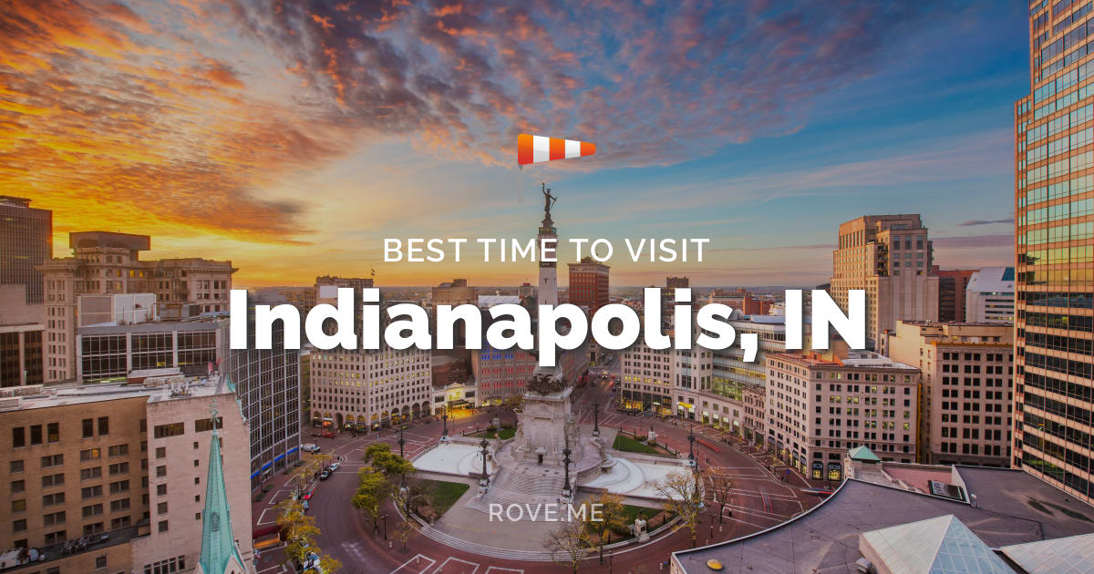 Best Time To Visit Indianapolis, IN 2024 Weather & 20 Things to Do